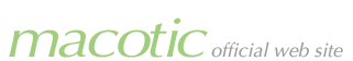 マコティック-macotic official homepage